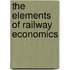 The Elements Of Railway Economics