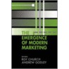 The Emergence Of Modern Marketing by Roy Anthony Church