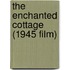 The Enchanted Cottage (1945 Film)