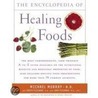 The Encyclopedia of Healing Foods by N.D. Pizzorno Joseph