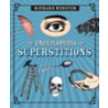 The Encyclopedia of Superstitions by Richard Webster