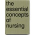 The Essential Concepts Of Nursing