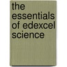 The Essentials Of Edexcel Science door Onbekend