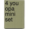 4 You Opa mini set