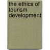 The Ethics of Tourism Development door Rosaleen Duffy
