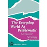 The Everyday World As Problematic door Dorothy E. Smith