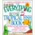 The Everything Tropical Fish Book