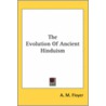 The Evolution Of Ancient Hinduism door A.M. Floyer
