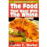 The Food That Went With The Whine door Kevin Burke