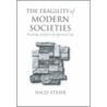 The Fragility Of Modern Societies door Nico Stehr