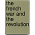 The French War And The Revolution