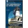 The Fundamentals of Piping Design by Peter Smith