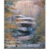The Gardens of Frank Lloyd Wright door Derek Fell