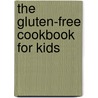 The Gluten-Free Cookbook For Kids door Adriana Rabinovich