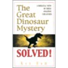 The Great Dinosaur Mystery Solved by Ken Ham