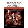 The Great War On The Small Screen door Emma Hanna