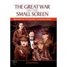 The Great War On The Small Screen by Emma Hanna