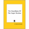 The Guardians Of The Super Realms door E. Valentia Straiton