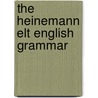 The Heinemann Elt English Grammar by Digby Beaumont