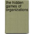 The Hidden Games of Organizations