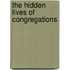 The Hidden Lives Of Congregations