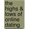 The Highs & Lows of Online Dating door Cyndi Gayle