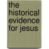 The Historical Evidence for Jesus door G.A. Wells