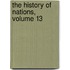 The History Of Nations, Volume 13