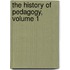 The History Of Pedagogy, Volume 1