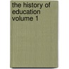 The History of Education Volume 1 by Ellwood Patterson Cubberley