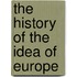 The History of the Idea of Europe