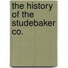 The History of the Studebaker Co. by Albert Erskine