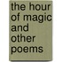 The Hour Of Magic And Other Poems