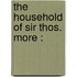 The Household Of Sir Thos. More :