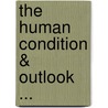 The Human Condition & Outlook ... door As Kedzie