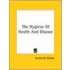 The Hygiene Of Health And Disease