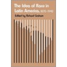 The Idea of Race in Latin America door Richard Graham