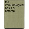 The Immunological Basis of Asthma door Zuzana Diamant