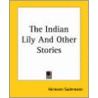 The Indian Lily And Other Stories door Hermann Sudermann