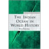 The Indian Ocean In World History door Milo Kearney