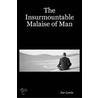 The Insurmountable Malaise Of Man by Joe Lewis