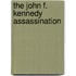 The John F. Kennedy Assassination