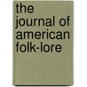 The Journal Of American Folk-Lore door Onbekend