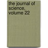 The Journal Of Science, Volume 22 door . Anonymous