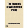 The Journals Of Washington Irving by William Peterfield Trent