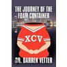 The Journey Of The Foam Container door Dr. Darren Vetter