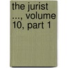 The Jurist ..., Volume 10, Part 1 door Britain Great Britain