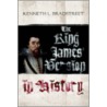 The King James Version in History door Kenneth L. Bradstreet