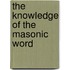 The Knowledge Of The Masonic Word