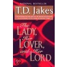 The Lady, Her Lover, and Her Lord by T.J. Jakes